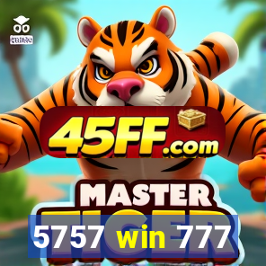 5757 win 777